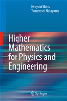 Tsuneyoshi Nakayama, Hiroyuk Shima, Hiroyuki Shima - Higher Mathematics for Physics and Engineering