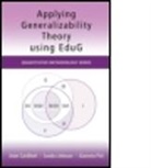 Jean Cardinet, Cardinet Jean, Sandra Johnson, Johnson Sandra, Gianreto Pini, Gianreto Cardinet Pini... - Applying Generalizability Theory Using Edug