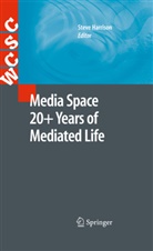 Stev Harrison, Steve Harrison - Media Space 20+ Years of Mediated Life