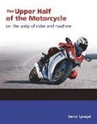 Bernt Speigel, Bernt Spiegel - The Upper Half of the Motorcycle