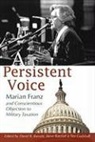 Marian Franz, Marian C. Franz, David R. Bassett, Steve Ratzlaff - A Persistent Voice: Marian Franz and Conscientious Objection to Military Taxation