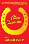 Maggie Estep - Alice Fantastic