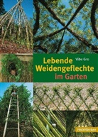 Andersen, Gr, Vibe Gro - Lebende Weidengeflechte im Garten