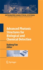 Xudon Fan, Xudong Fan - Advanced Photonic Structure for Biological and Chemical Detection