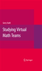 Gerry G. Stahl, Gerr Stahl, Gerry Stahl - Studying Virtual Math Teams