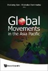 Pookong Kee, Pookong Kee &amp; Hidetaka Yoshimatsu, Hidetaka Yoshimatsu, Jerry Eades, Pookong Kee, Stephen Robert Nagy... - Global Movements in the Asia Pacific