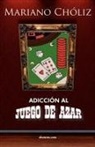 Mariano Chliz Montas, Mariano Chóliz Montañés - Adiccin Al Juego de Azar