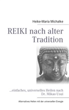 Heike-M Michalke, Heike-Maria Michalke, Lotha Michalke, Lothar Michalke - REIKI nach alter Tradition