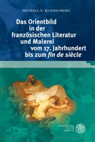 Michael F Klinkenberg, Michael F. Klinkenberg - Das Orientbild in der französischen Literatur und Malerei vom 17. Jahrhundert bis zum fin de siècle
