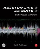 Keith Robinson, Keith (Lecturer At New York University Robinson, Keith Singletary Robinson, Robinson Keith, Huston Singletary - Ableton Live 8 and Suite 8