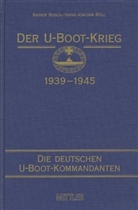 Rainer Busch, Hans-Joachim Röll - Der U-Boot-Krieg 1939-1945. Gesamtausgabe in 5 Bänden - Bd.1: Die deutschen U-Boot-Kommandanten