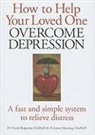 James Manning, Nicola Ridgeway, Nicola L. Ridgeway, Nicola L. Manning Ridgeway - How to Help Your Loved One Overcome Depression