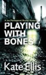 Kate Ellis - Playing With Bones