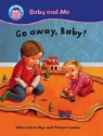 Claire Llewellyn - Go Away, Baby!