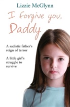 Lizzie Mcglynn - I Forgive You, Daddy