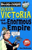 Alan MacDonald, Clive Goddard - Queen Victoria and Her Enormous Empire