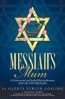 Dr Les Aron Gosling, Les Aron Gosling Dr Les Aron Gosling, Glenys Evelyn Gosling, Evelyn Gosling Glenys Evelyn Gosling, Les Aron Gosling - Messiah's Mum