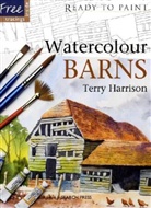 Terry Harrison - Ready to Paint: Watercolour Barns