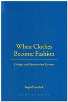 Ingrid Loschek - When Clothes Become Fashion