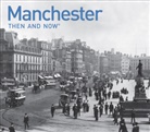 Jonathan Schofield - Manchester Then and Now