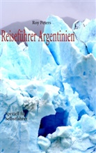 Roy Peters - Argentinien für Selbstfahrer
