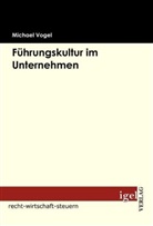 Michael Vogel - Die Gestaltung einer Führungskultur zur Umsetzung von Strategien