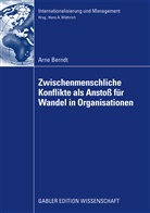 Arne Berndt - Zwischenmenschliche Konflikte als Anstoß von Wandel in Organisationen