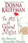 HelenKay Dimon, Donna Kauffman, Donna Shalvis Kauffman, Jill Shalvis - To All a Good Night