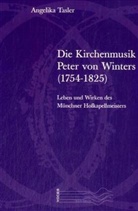 Angelika Tasler - Die Kirchenmusik Peter von Winters (1754-1825)