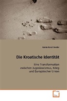 Katrin Karall-Semler - Die Kroatische Identität