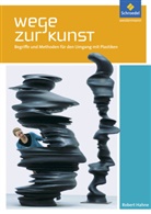 Robert Hahne, Robert Hahne - Wege zur Kunst: Begriffe und Methoden für den Umgang mit Plastiken