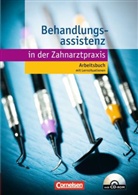 Melani Epperlein, Antje Goldbeck, Waltrau Gorzawski-Eckert, Hagm, Helmut Hagmeier, Brigitte Nestle-Oechslin... - Behandlungsassistenz in der Zahnarztpraxis, Arbeitsbuch mit Lernsituationen, m. CD-ROM