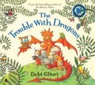 Debi Gliori, Gliori Debi, Debi Gliori, Gliori Debi - The Trouble with Dragons