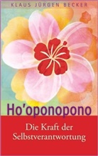 Klaus J Becker, Klaus J. Becker, Klaus Jürgen Becker - Ho'oponopono