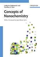 Ludovic Cademartiri, Ludovico Cademartiri, Jean-Marie Lehn, Geoffrey A Ozin, Geoffrey A. Ozin - Concepts of Nanochemistry