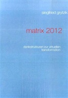 Siegfried Grytzik - matrix 2012