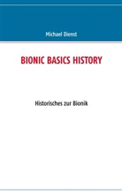 Michael Dienst - BIONIC BASICS HISTORY