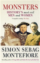 Simon Montefiore, Simon Sebag Montefiore, Simon Sebag Montefiore - Monsters: History's Most Evil Men and Women