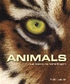 Dr Keith Laidler, Keith Laidler, Giles Sparrow - Animals: A Visual Guide to the Animal Kingdom