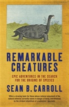 Sean B. Carroll, Sean Carroll, Sean B Carroll, Sean B. Carroll - Remarkable Creatures