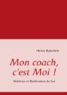 Henry Ranchon - Mon coach, c'est Moi !