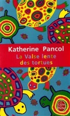 Katherine Pancol, Katherine Pancol, Katherine (1954-....) Pancol, Pancol-k - La valse lente des tortues