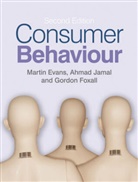 Evans, Martin Evans, Martin Foxall Evans, Martin M Evans, Martin M. Evans, Martin M. (Cardiff Business School) Evans... - Consumer Behaviour