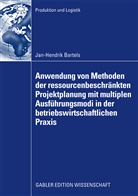 Jan-Hendrik Bartels - Anwendung von Methoden der ressourcenbeschränkten Projektplanung mit multiplen Ausführungsmodi in der betriebswirtschaftlichen Praxis