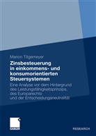 Marion Titgemeyer - Zinsbesteuerung in einkommens- und konsumorientierten Steuersystemen