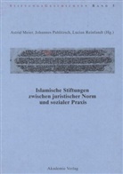 Astrid Meier, Johanne Pahlitzsch, Johannes Pahlitzsch, Lucian Reinfandt - Islamische Stiftungen zwischen juristischer Norm und sozialer Praxis