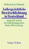 Peter Schmarsli, Margit Wolfram-Korn - Außergerichtliche Streitschlichtung in Deutschland