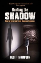 Geoff Thompson - Hunting the Shadow