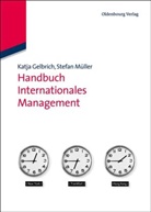 Katj Gelbrich, Katja Gelbrich, Stefan Müller - Handbuch Internationales Management