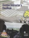 Federal Aviation Administration (COR), Federal Aviation Administration (Faa), Federal Aviation Administration (U S ), US Deparment of Transportation - Aviation Instructor's Handbook 2008